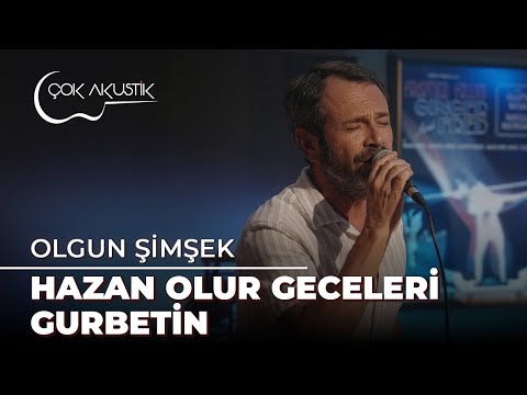 Olgun Şimşek - Hazan Olur Geceleri Gurbetin | Çok Akustik