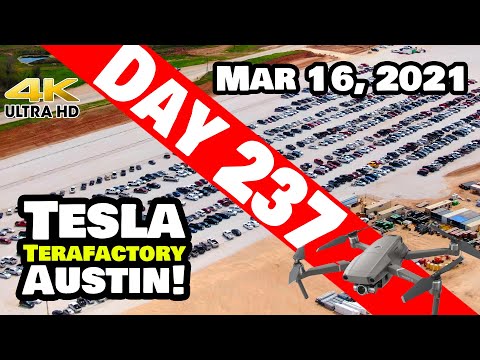 Tesla Gigafactory Austin 4K  Day 237 - 3/16/21 - Tesla Terafactory Texas - MORE CREWS THAN EVER!