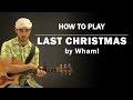 Last Christmas (Wham!) | How To Play | Beginner Guitar Lesson