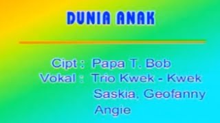 Download lagu Trio Kwek Kwek Saskia Geofanny Angie - DUNIA ANAK Lirik Karaoke mp3