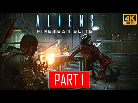 Aliens: Fireteam Elite Gameplay Walkthrough Part 1 [4K 60FPS] - No Commentary