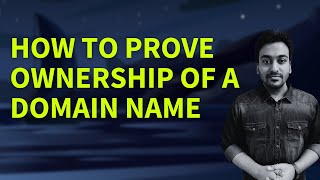 How to Prove Ownership of a Domain Name? (Domain Registrar Guide FAQ #17)
