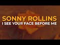 Sonny Rollins - I See Your Face Before Me (Official Audio)
