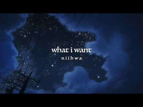 niihwa – what i want [slowed]