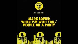 Mark Lower When I'm With You feat New Black Light Machine (Original Mix)
