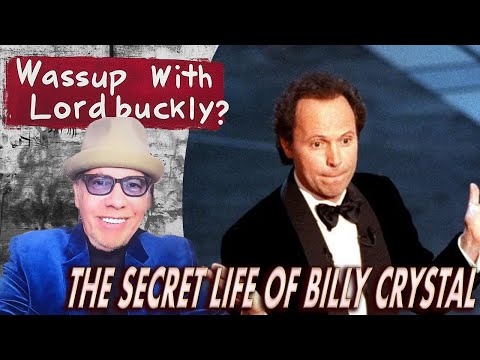 Ep. 17: Wassup With Lordbuckly? presents The Secret Life of Billy Crystal
