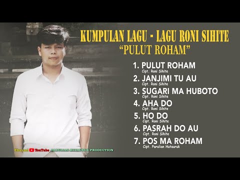 PULUT ROHAM - RONI SIHITE KUMPULAN LAGU LAGU TERPOPULER RONI SIHITE