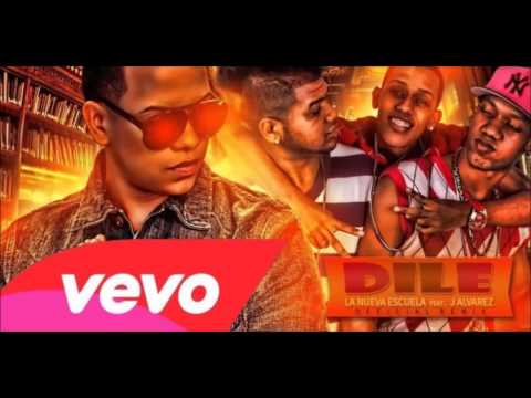 La Nueva Escuela Ft J Alvarez - Dile (Only Dominicans)