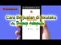 Cara Berjualan di Akulaku Dropsip Tokopedia Cara Berjualan di Akulaku Dropsip Tokopedia