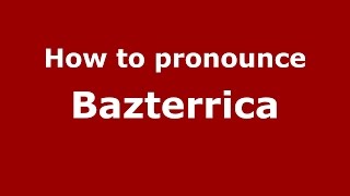 How to pronounce Bazterrica