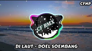 Download lagu DJ Laut ( Silvy Kumalasari ) Slow Remixduth by CF RMX mp3 Download lagu DJ Laut ( Silvy Kumalasari ) Slow Remixduth by CF RMX mp3