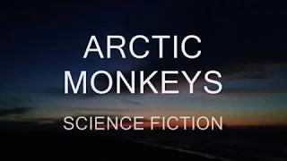 Science fiction - Arctic monkeys (sub esp) (lyrics)