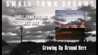 Growing Up Around Here - Will Hoge - Small Town Dreams