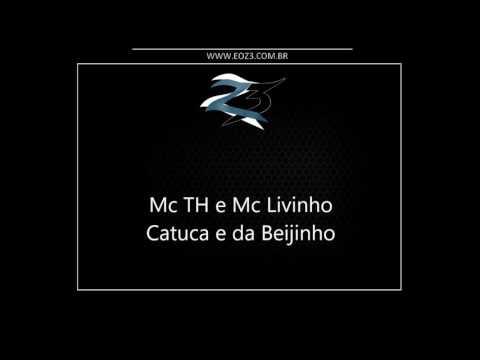 Mc TH e Mc Livinho - Catuca e da Beijinho [LANÇAMENTO 2016] [DJ EVERTON DETONA]