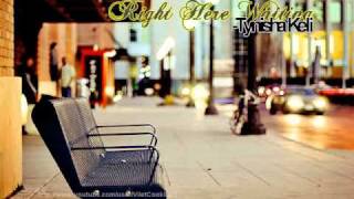 Right Here Waiting - Tynisha Keli With Lyrics and Download~