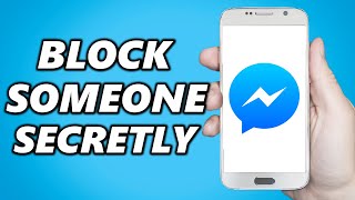 How to Block Someone on Facebook Messenger Without Them Knowing