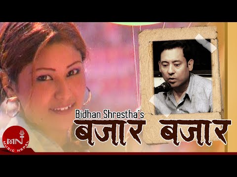 Bazaar Bazar - Bidhan Shrestha | Nepali Song