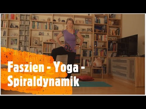Faszien - Yoga - Spiraldynamik