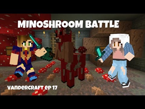 MINOSHROOM BATTLE--VanderCraft episode 17