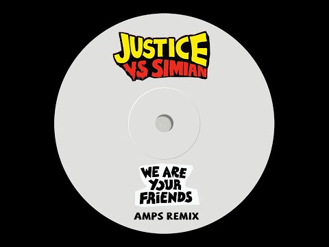 Justice vs Simian - We Are Your Friends (Amps Remix)