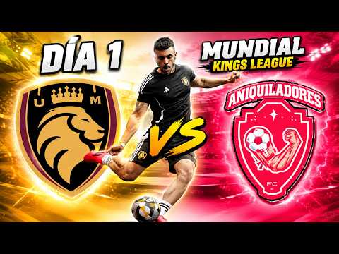 🔴DIA 1 MUNDIAL KINGS LEAGUE | ULTIMATE MOSTOLES vs ANIQUILADORES