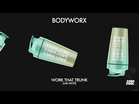 BODYWORX - Work That Trunk (With MOTi)