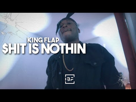 King Flap - "Shit is Nothing" (Official Video)