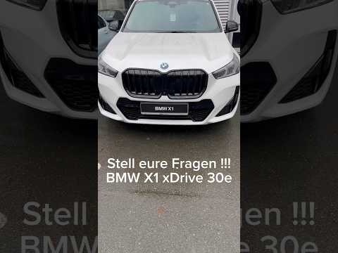 Stellt eure Fragen zum BMW X1 xDrive 30e.