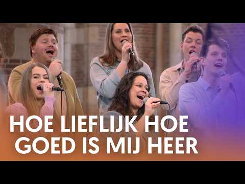 Hoe lieflijk hoe goed is mij Heer - Nederland Zingt