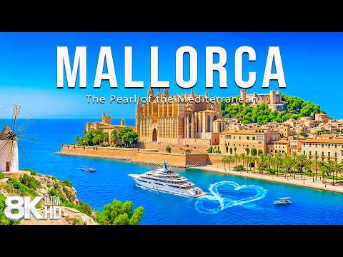 [8K] Mallorca 2026 🇪🇸 Crystal Blue Waters, Iconic Mediterranean Villages & Stunning Island Beauty