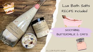 Making Luxurious BUTTERMILK & OATS Bath Salts w/ Full Recipe + Labels & Wrapping | Ellen Ruth Soap