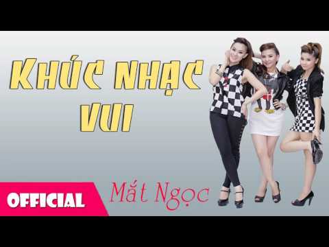 Khúc Nhạc Vui - Mắt Ngọc || Nhạc Hay Việt Nam [Official Audio]