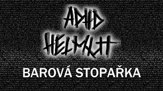 Video ADHD Helmut - Barová stopařka (Oficiální videoklip 2018)