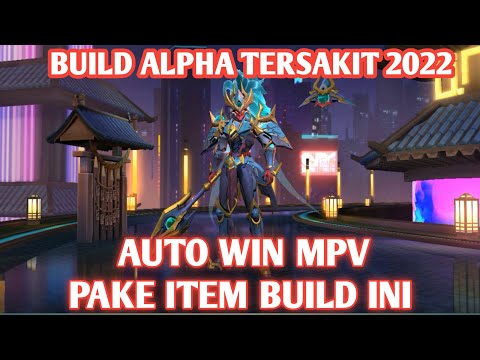 BUILD ALPHA TERSAKIT 2022 AUTO WIN MPV PAKE ITEM BUILD INI MOBILE LEGENDS