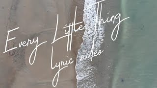 Every Little Thing - Hillsong Young &amp; Free (LYRICS)