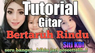 Download lagu Tutorial gitar bertaruh rindu siti kdi part 1 mp3 Download lagu Tutorial gitar bertaruh rindu siti kdi part 1 mp3