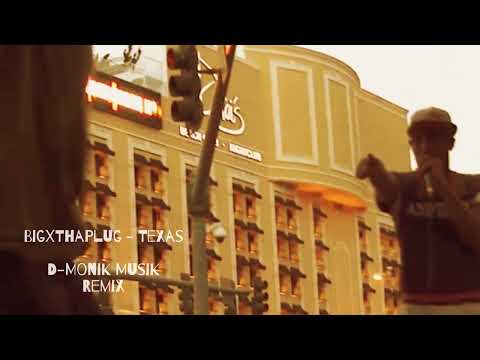BigXThaPlug - Texas (D-MoniK MusiK Remix)