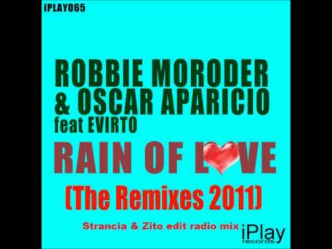Robbie Moroder & Oscar Aparicio - Rain of Love (Strancia & Zito edit radio mix)