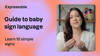 Guide to baby sign language: 10 simple signs to get you started