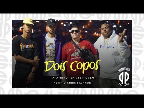 Papatinho - Dois Copos ft. Ferrugem, Kevin O Chris, L7NNON