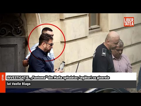 INVESTIGAȚIE. „Fantoma” din Mafia spitalelor, legături cu ginerele lui Vasile Blaga |Libertatea