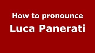 How to pronounce Luca Panerati