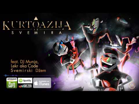 KURTOAZIJA - SVEMIRSKI DŽEM (ft. DJ MUNJA & LEKR)