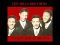 Sweet Georgia Brown   The Mills Brothers