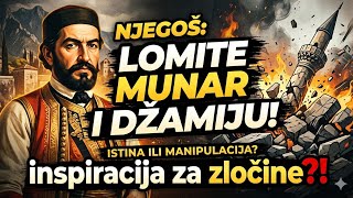 Njegoš: LOMITE MUNAR I DŽAMIJU!!
