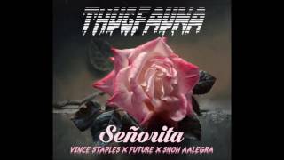 Thugfauna - Senõrita (Vince Staples x Future x Snoh Aalegra)