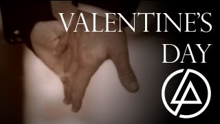 Linkin Park - Valentine's Day