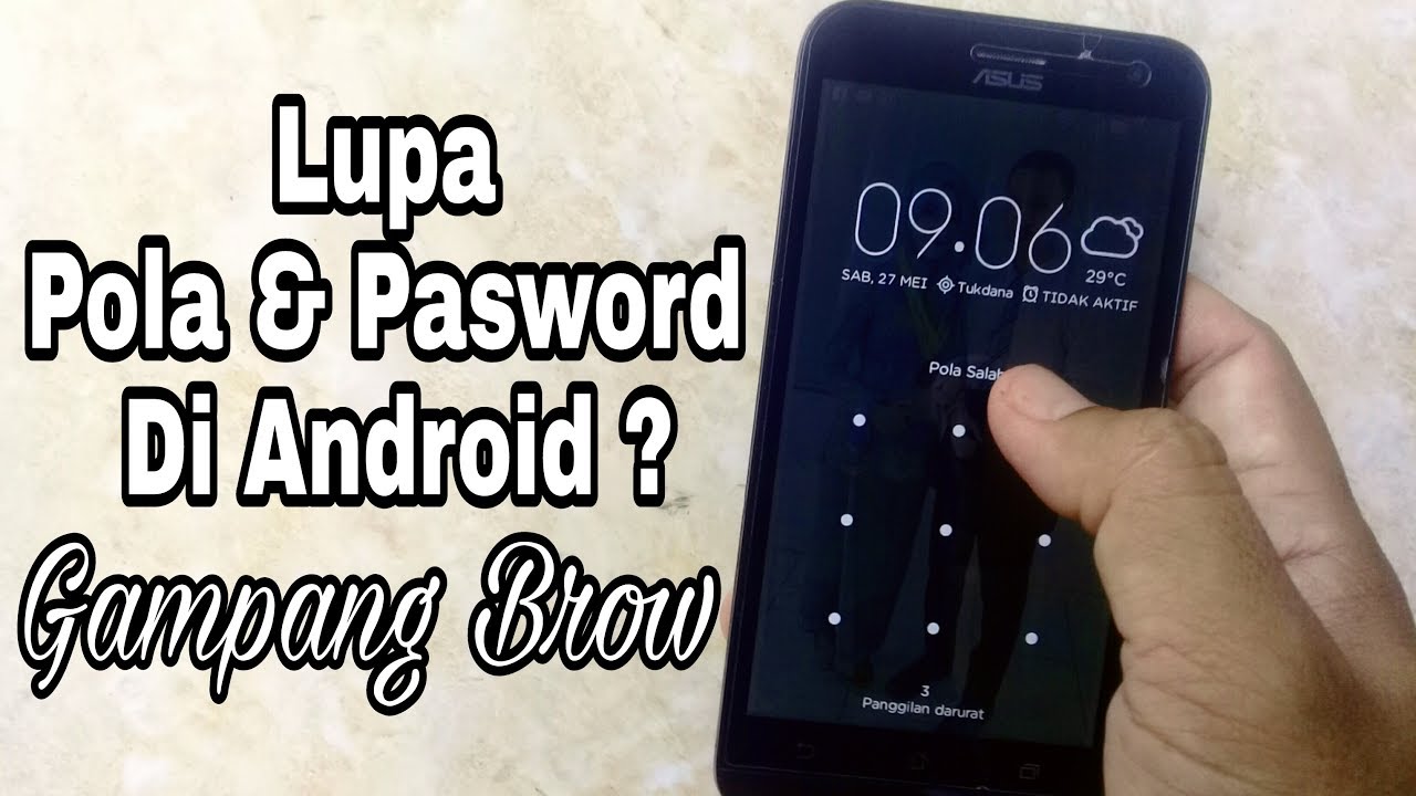 Cara Buka Pola Dan Password Android Karena Lupa