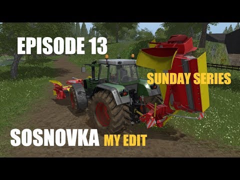 FS17 Sosnovka (My Own Edit) Timelapse EP13
