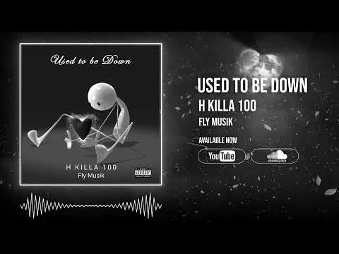 “Used To Be Down” - H KILLA 100 (Visualizer)